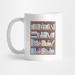 I Have No Shelf Control Mug